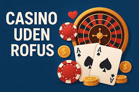Casino Uden ROFUS Få Bonusser og Spil Uden Begrænsninger